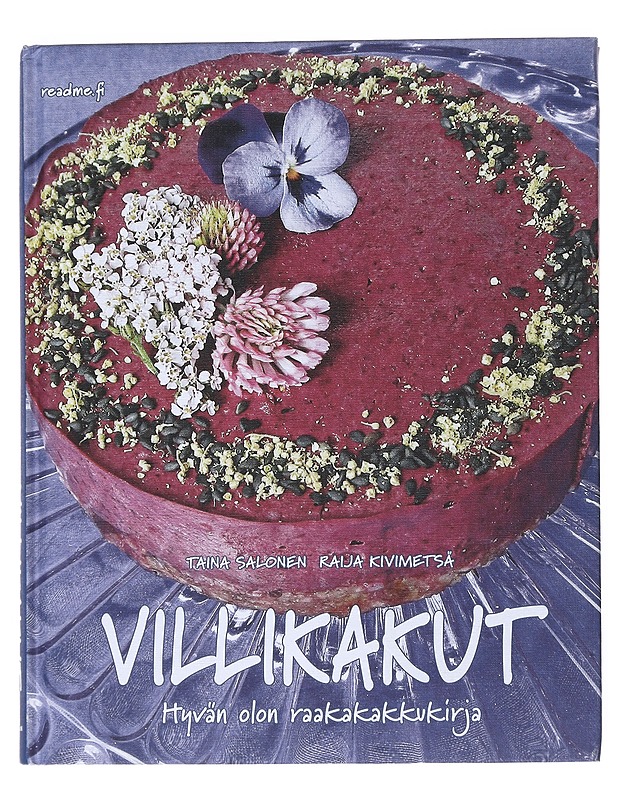 Villikakut : hyvän olon raakakakkukirja - Salonen, Taina - Ruokakirjat - 10105518578 - 0