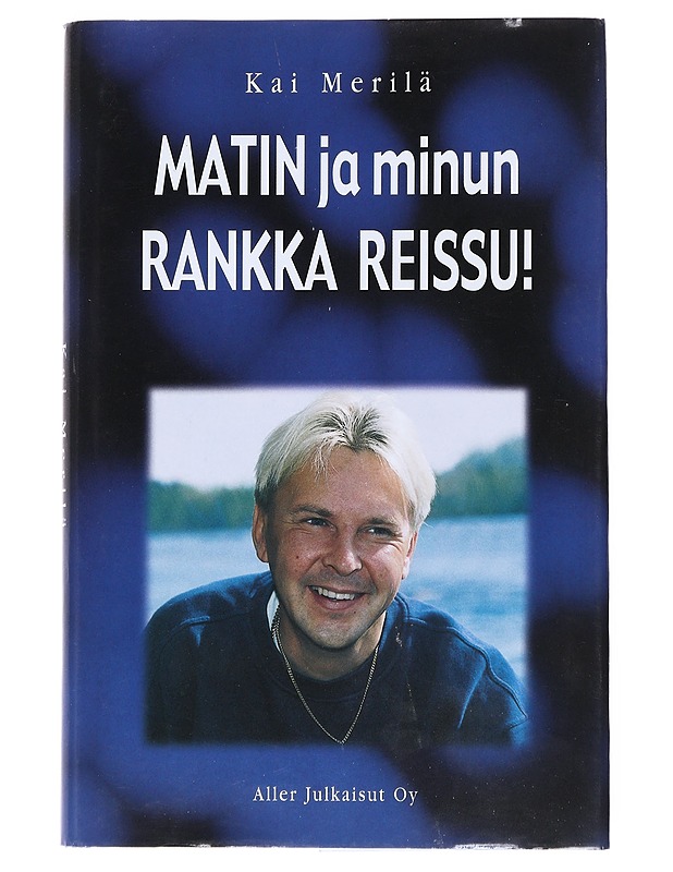 Matin ja minun rankka reissu! - Kai Merilä - Historiakirjat - 10105518584 - 0