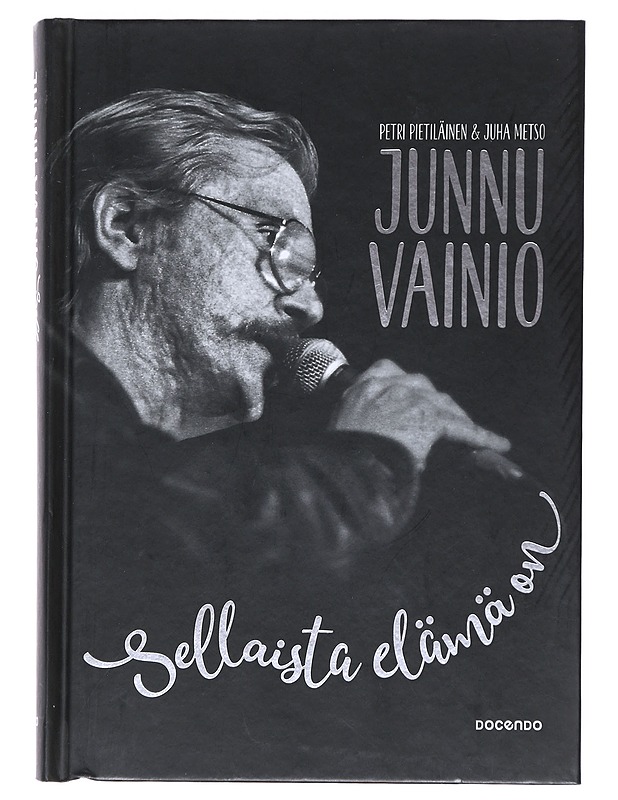 Junnu Vainio : sellaista elämä on - Pietiläinen, Petri - Tietokirjat ja oppaat - 10105518585 - 0