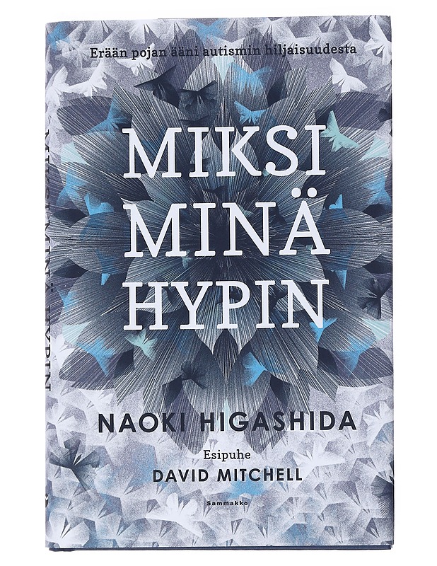 Miksi minä hypin : erään pojan ääni autismin hiljaisuudesta - Higashida, Naoki - Elämäkerrat ja muistelmat - 10105518588 - 0