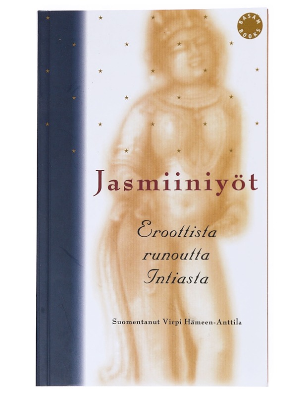Jasmiiniyöt : eroottista runoutta Intiasta - Hämeen-Anttila, Virpi - Runot ja näytelmät - 10105518677 - 0