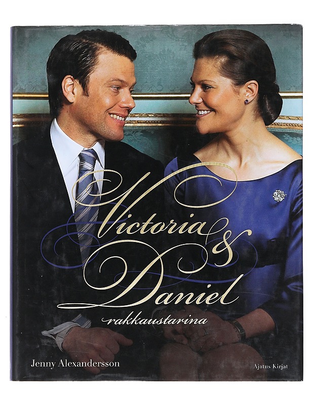 Victoria & Daniel : rakkaustarina - Alexandersson, Jenny - Elämäkerrat ja muistelmat - 10105518736 - 0
