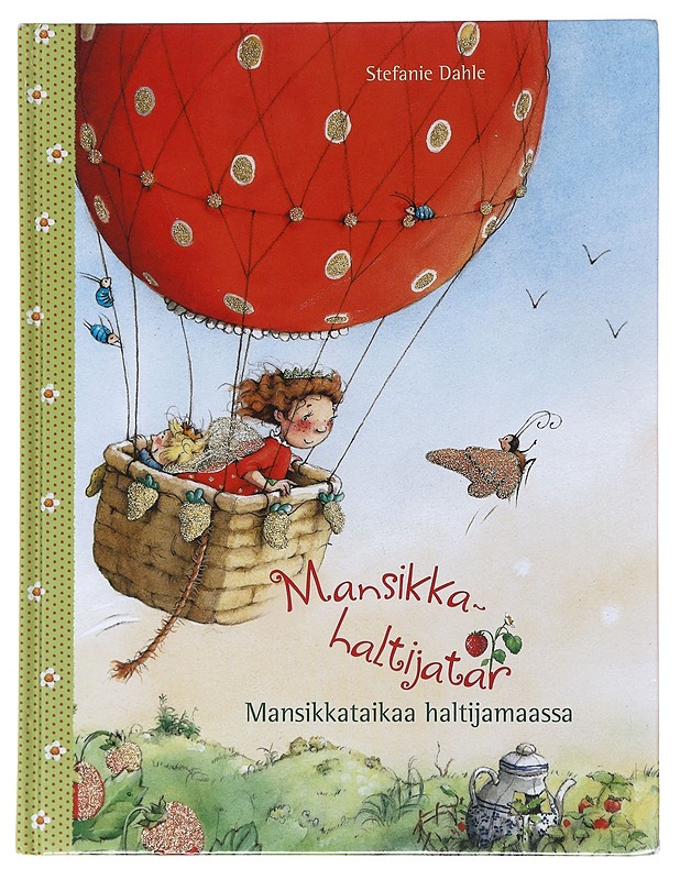 Mansikkahaltijatar : mansikkataikaa haltijamaassa - Dahle, Stefanie - Lastenkirjat - 10105518752 - 0