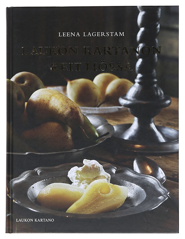 Laukon kartanon keittiössä - Lagerstam, Leena - Ruokakirjat - 10105518753 - 0