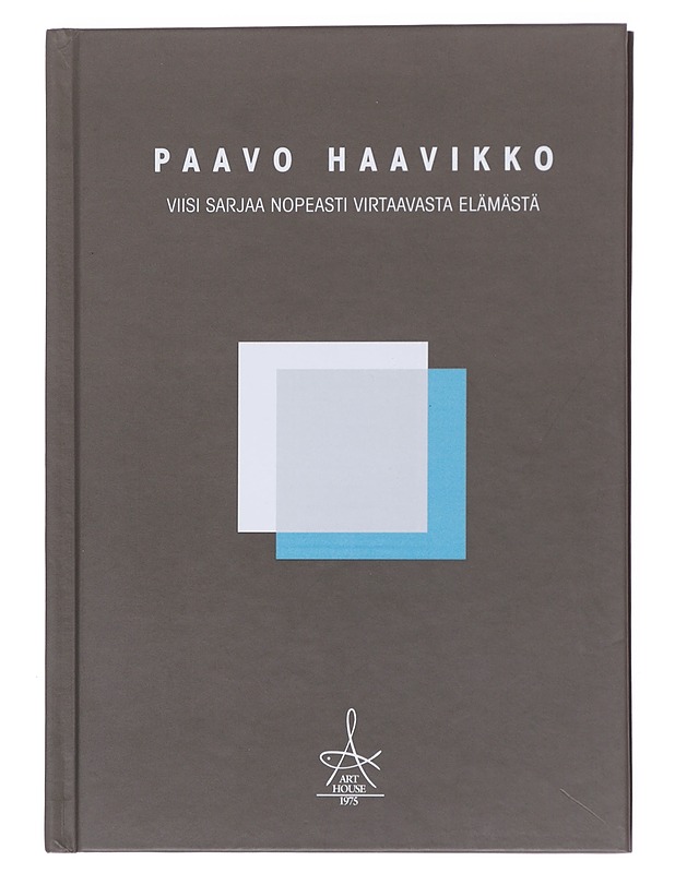 Viisi sarjaa nopeasti virtaavasta elämästä - Paavo Haavikko - Romaanit ja novellit - 10105518762 - 0