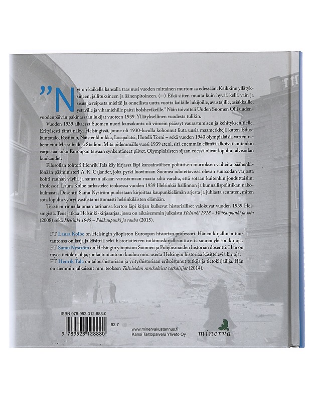 Helsinki 1939 : pääkaupunki ja suuri käänne - Kolbe, Laura - Historiakirjat - 10105518786 - 1