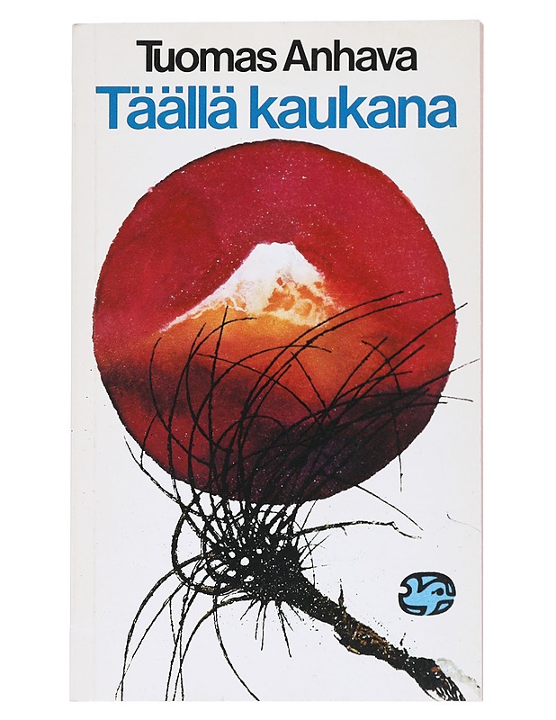 Täällä kaukana : kolmas valikoima japanilaisia tankoja - Anhava, Tuomas - Runot ja näytelmät - 10105518805 - 0