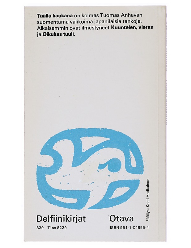 Täällä kaukana : kolmas valikoima japanilaisia tankoja - Anhava, Tuomas - Runot ja näytelmät - 10105518805 - 1