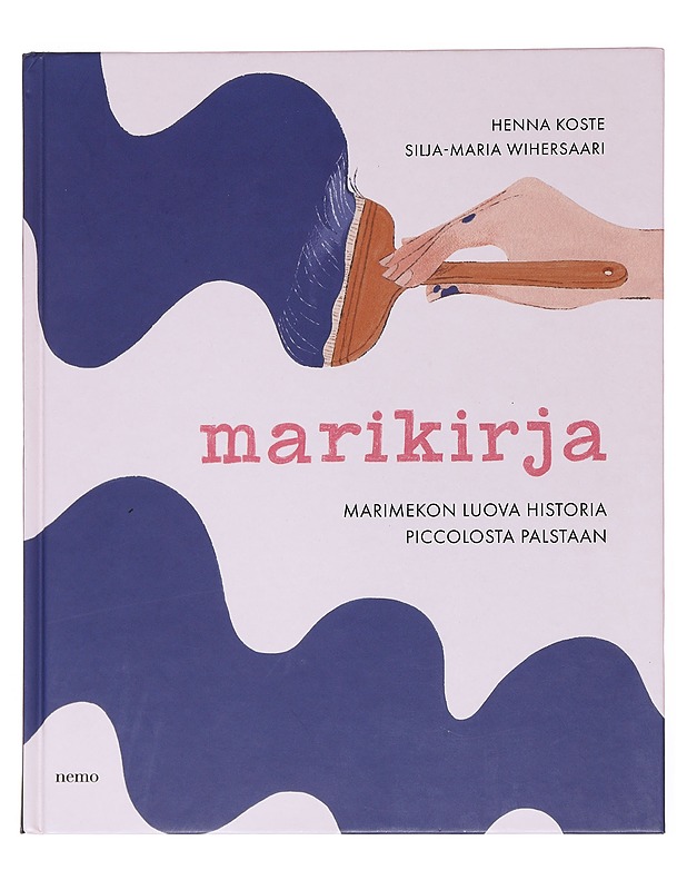 Marikirja : Marimekon luova historia Piccolosta Palstaan - Koste, Henna - Historiakirjat - 10105518826 - 0