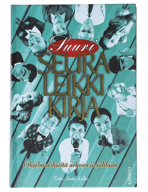 Suuri seuraleikkikirja : ohjelmavihjeitä arkeen ja juhlaan - Aalto, Satu - Tietokirjat ja oppaat - 10105518840 - 0