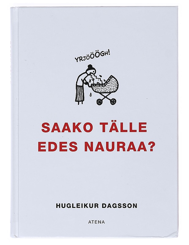 Saako tälle edes nauraa? - Hugleikur Dagsson - Sarjakuvat - 10105518853 - 0