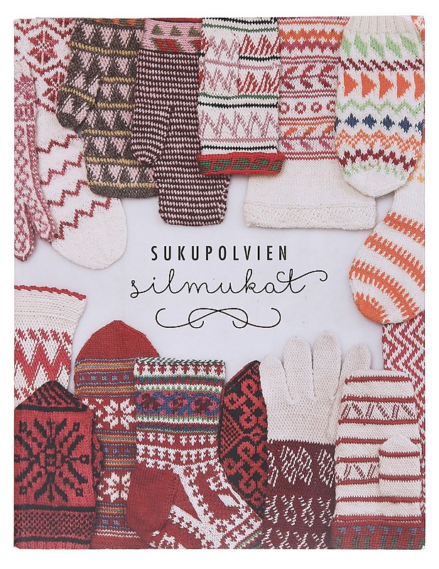 Sukupolvien silmukat - Ketola, Pia - Tietokirjat ja oppaat - 10105518922 - 0