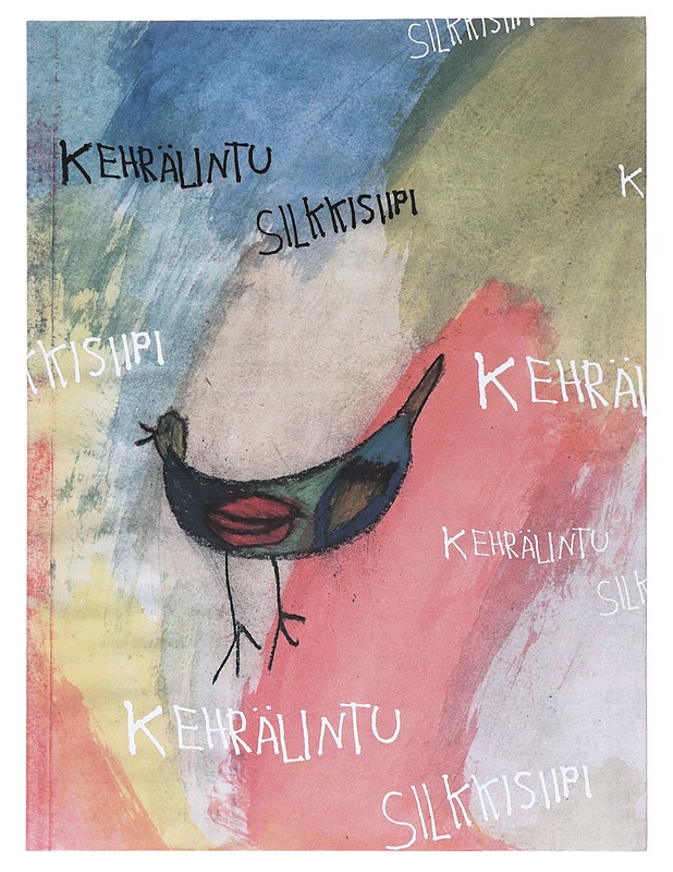 Kehrälintu Silkkisiipi : runolaulukirja - Leinonen, Aija - Runot ja näytelmät - 10105519037 - 0