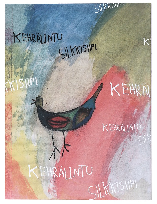 Kehrälintu Silkkisiipi : runolaulukirja - Leinonen, Aija - Runot ja näytelmät - 10105519037 - 1