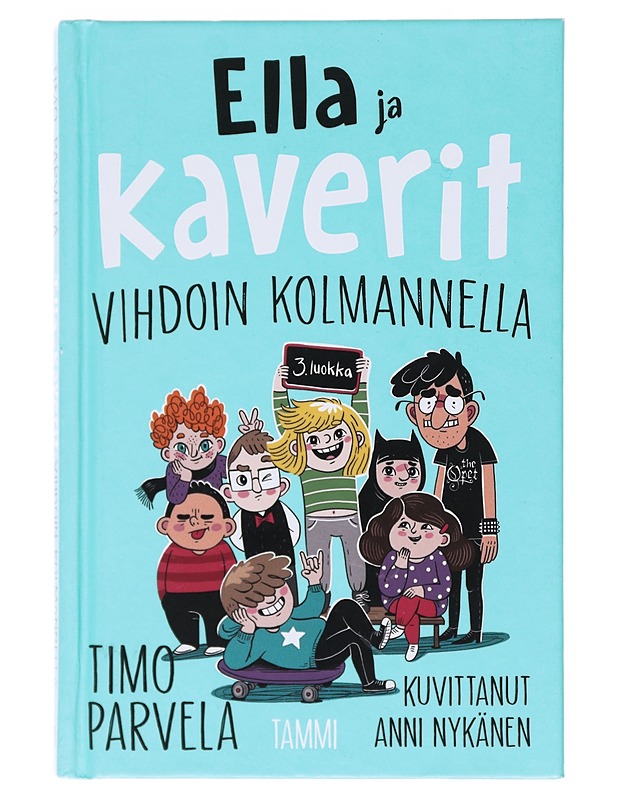 Ella ja kaverit vihdoin kolmannella - Parvela, Timo - Lastenkirjat - 10105519036 - 0