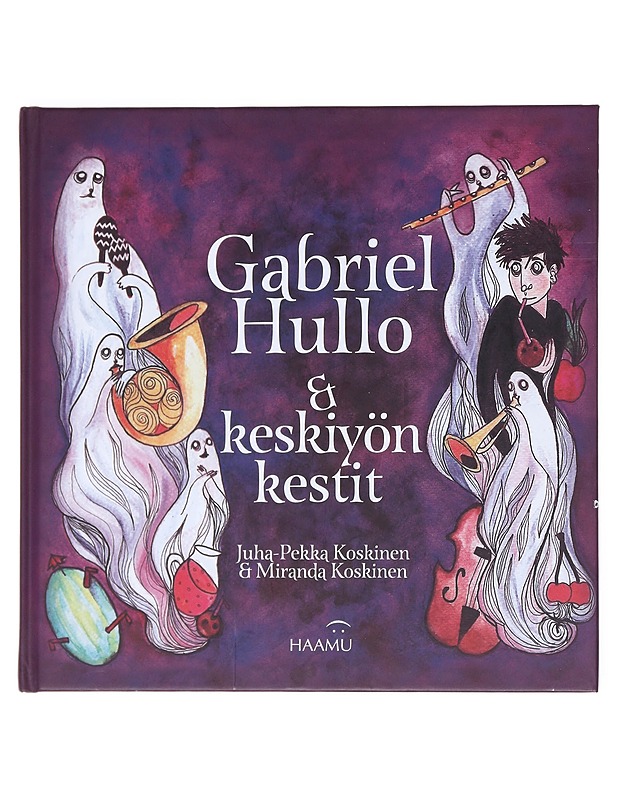 Gabriel Hullo & keskiyön kestit : tämä on tarina pienestä pojasta nimeltään Gabriel Hullo, jota ystävät ja aaveet kutsuivat Kaapoksi - Koskinen, Juha-Pekka - Lastenkirjat - 10105519059 - 0