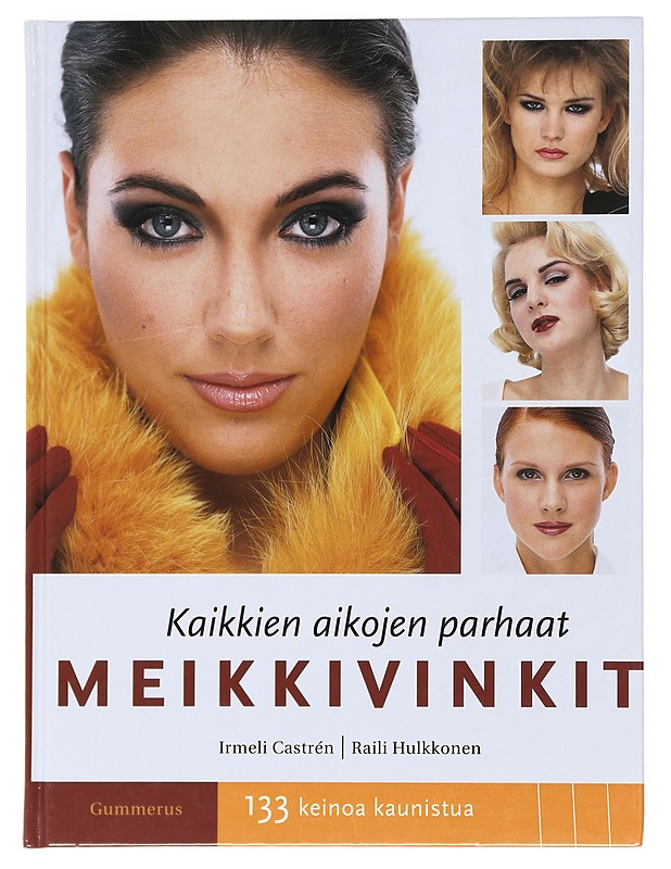 Kaikkien aikojen parhaat meikkivinkit : 133 keinoa kaunistua - Castrén, Irmeli - Tietokirjat ja oppaat - 10105519067 - 0