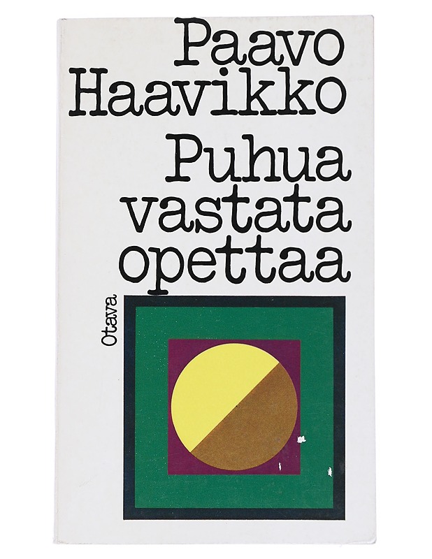 Puhua, vastata, opettaa - Paavo Haavikko - Runot ja näytelmät - 10105519091 - 0