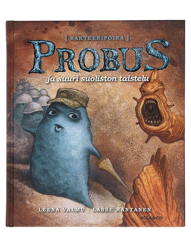 Probus ja suuri suoliston taistelu : [bakteeripoika] - Valmu, Leena - Lastenkirjat - 10105519112 - 0