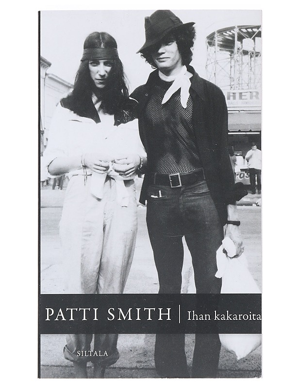 Ihan kakaroita - Smith, Patti - Elämäkerrat ja muistelmat - 10105519175 - 0