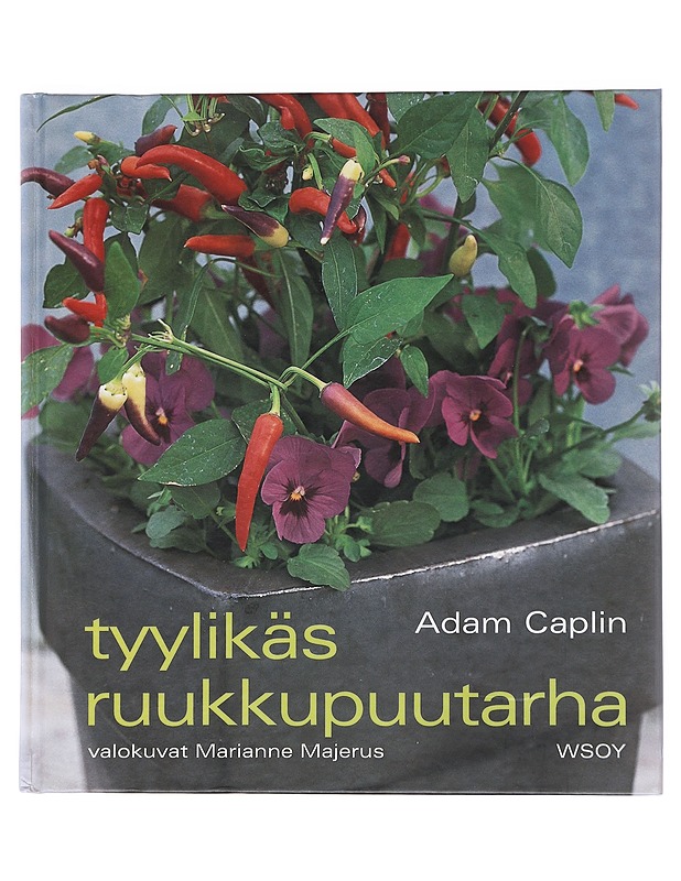 Tyylikäs ruukkupuutarha - Caplin, Adam - Tietokirjat ja oppaat - 10105519185 - 0