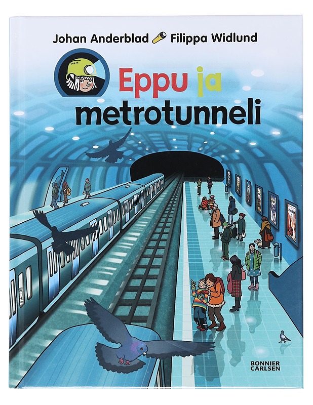 Eppu ja metrotunneli - Anderblad, Johan - Lastenkirjat - 10105519248 - 0