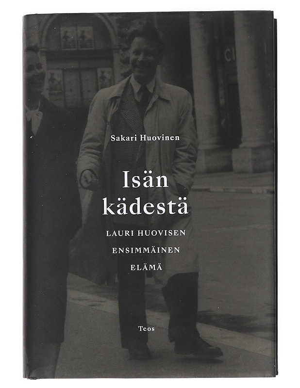 Isän kädestä : Lauri Huovisen ensimmäinen elämä - Sakari Huovinen - Elämäkerrat ja muistelmat - 10105519284 - 0
