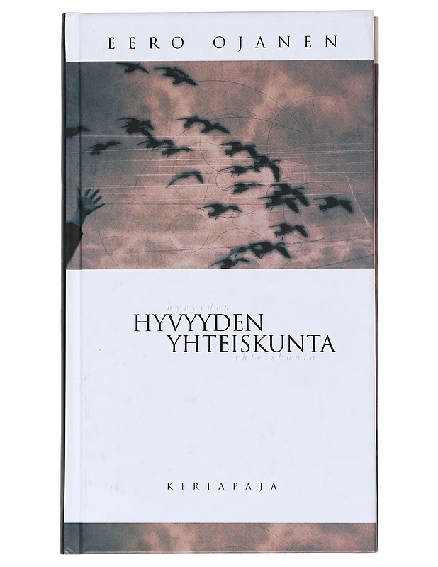 Hyvyyden yhteiskunta - Eero Ojanen - Historiakirjat - 10105519320 - 0