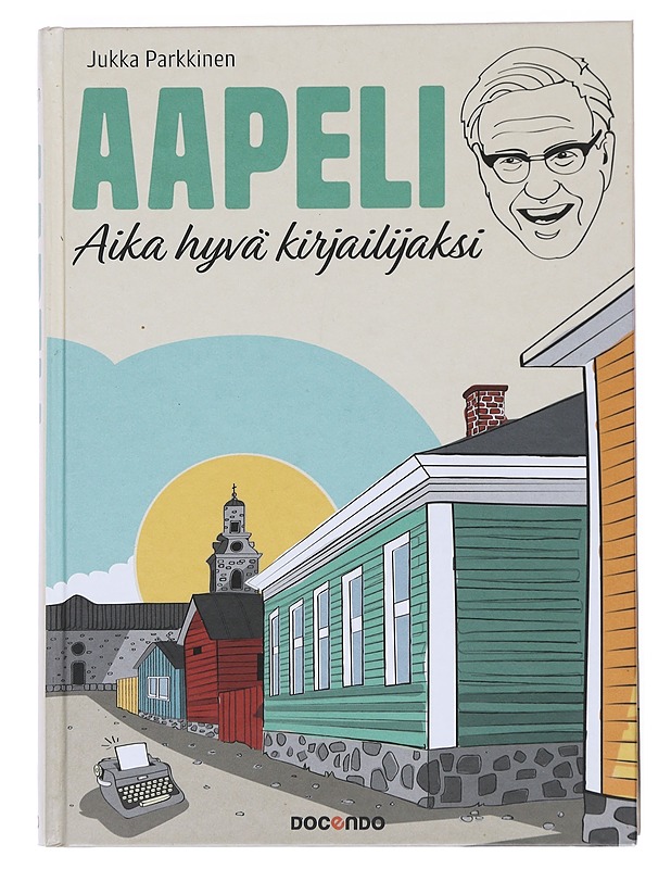 Aapeli : aika hyvä kirjailijaksi - Parkkinen, Jukka - Elämäkerrat ja muistelmat - 10105519413 - 0