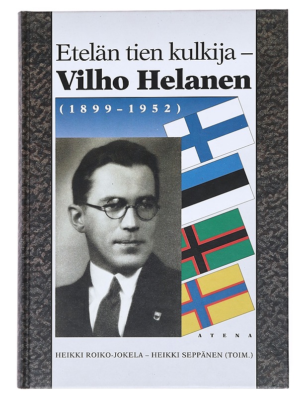 Etelän tien kulkija - Vilho Helanen (1899-1952) - Vilho Helanen - Historiakirjat - 10105519427 - 0