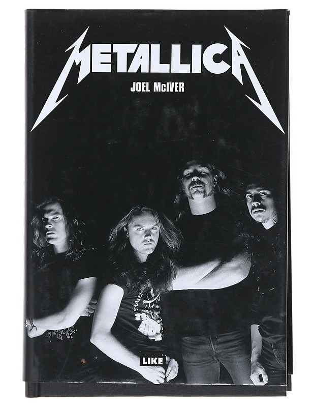 Metallica : thrashtitaanien tie maailman mahtavimmaksi metallibändiksi... ja mitä sitten tapahtui - McIver, Joel - Musiikki- ja elokuvakirjat - 10105519475 - 0