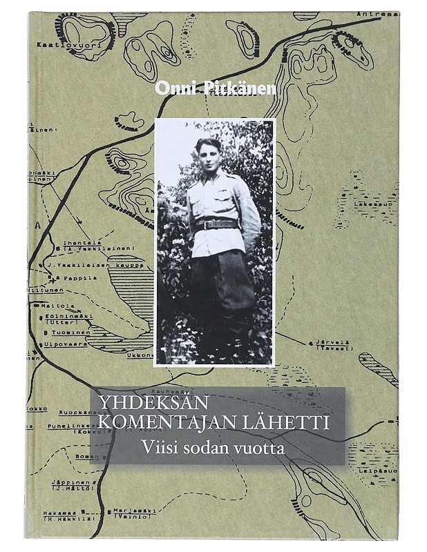 Yhdeksän komentajan lähetti : viisi sodan vuotta 1939-1944 - Pitkänen, Onni - Elämäkerrat ja muistelmat - 10105519471 - 0