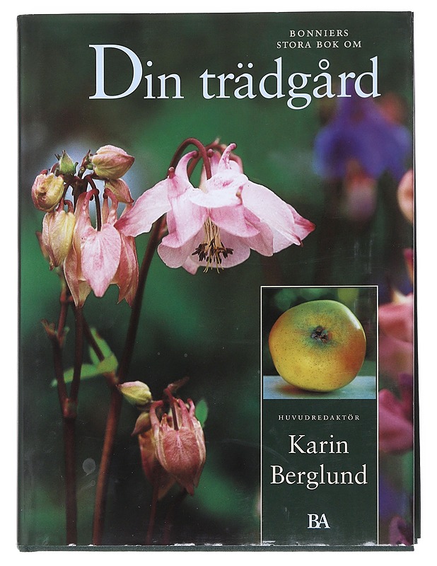 Bonniers stora bok om din trädgård - Bengtsson, Rune - Tietokirjat ja oppaat - 10105519511 - 0
