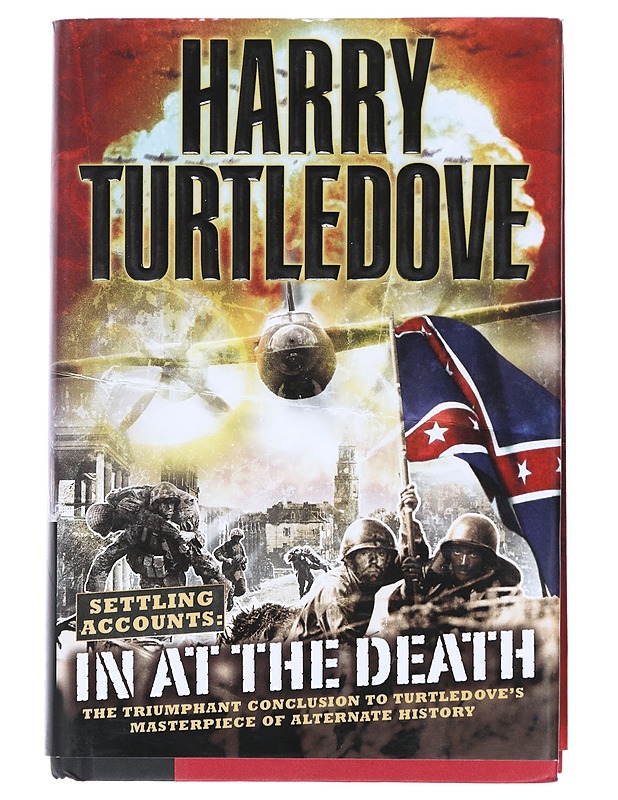 Settling Accounts: In At The Death - Harry Turtledove - Historiakirjat - 10105519540 - 0