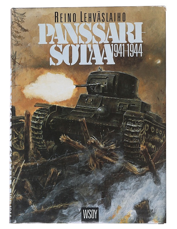 Panssarisotaa 1941-1944 - Lehväslaiho, Reino - Elämäkerrat ja muistelmat - 10105519537 - 0