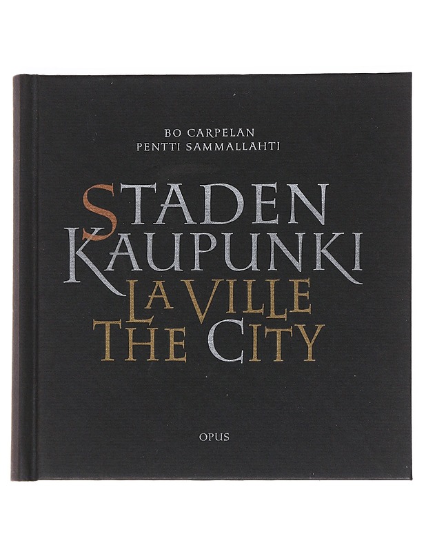 Staden, kaupunki, la ville, city - Carpelan, Bo - Runot ja näytelmät - 10105519545 - 0