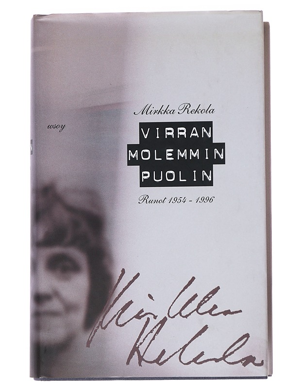 Virran molemmin puolin : runot 1954-1996 - Rekola, Mirkka - Runot ja näytelmät - 10105519592 - 0
