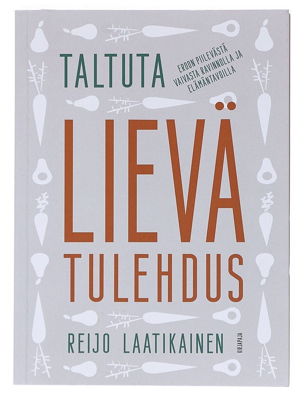 Taltuta lievä tulehdus : eroon piilevästä vaivasta ravinnolla ja elämäntavoilla - Laatikainen, Reijo - Tietokirjat ja oppaat - 10105519589 - 0