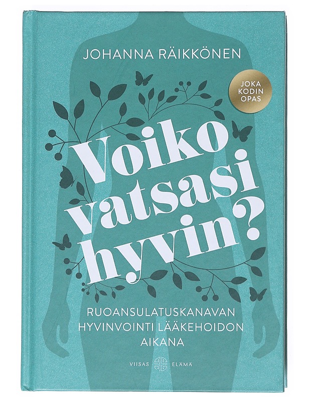 Voiko vatsasi hyvin? : ruoansulatuskanavan hyvinvointi lääkehoidon aikana - Räikkönen, Johanna - Tietokirjat ja oppaat - 10105519600 - 0