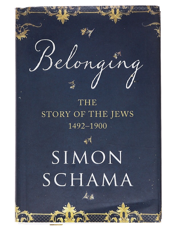 Belonging : the story of the Jews, 1492-1900 - Simon Schama - Historiakirjat - 10105519617 - 0