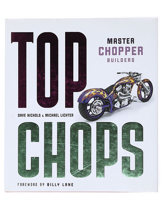 Top Chops : Master Chopper Builders - Dave Nichols & Michael Lichter - Tietokirjat ja oppaat - 10105519622 - 0