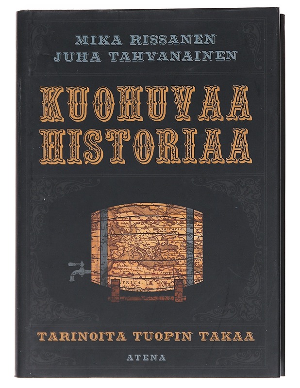 Kuohuvaa historiaa : tarinoita tuopin takaa - Rissanen, Mika - Elämäkerrat ja muistelmat - 10105519625 - 0