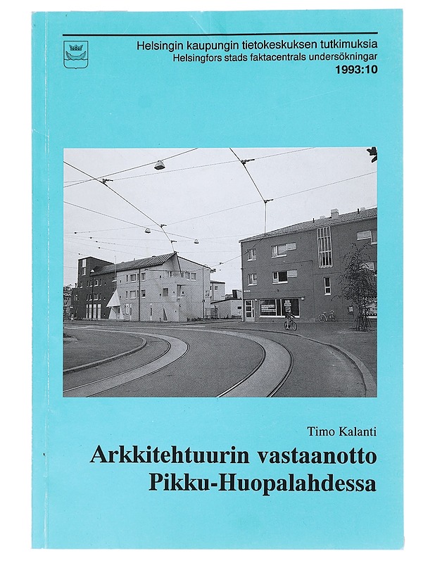 Arkkitehtuurin vastaanotto Pikku-Huopalahdessa - Timo Kalanti - Tietokirjat - 10105519634 - 0