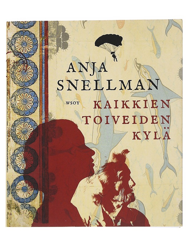 Kaikkien toiveiden kylä - Anja Snellman - Romaanit ja novellit - 10105519644 - 0