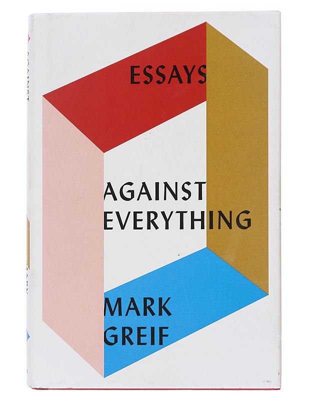Against Everything: Essays - Mark Greif - Romaanit ja novellit - 10105519647 - 0