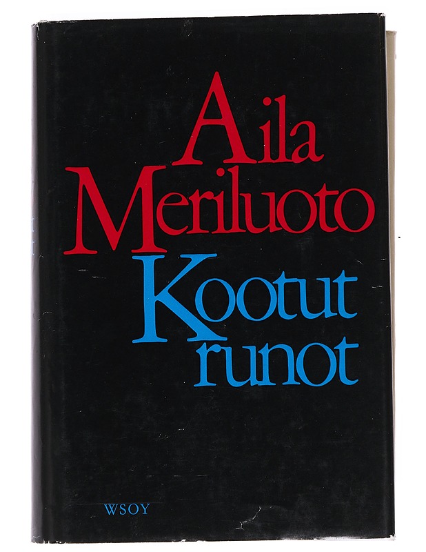 Kootut runot - Aila Meriluoto - Runot ja näytelmät - 10105519653 - 0