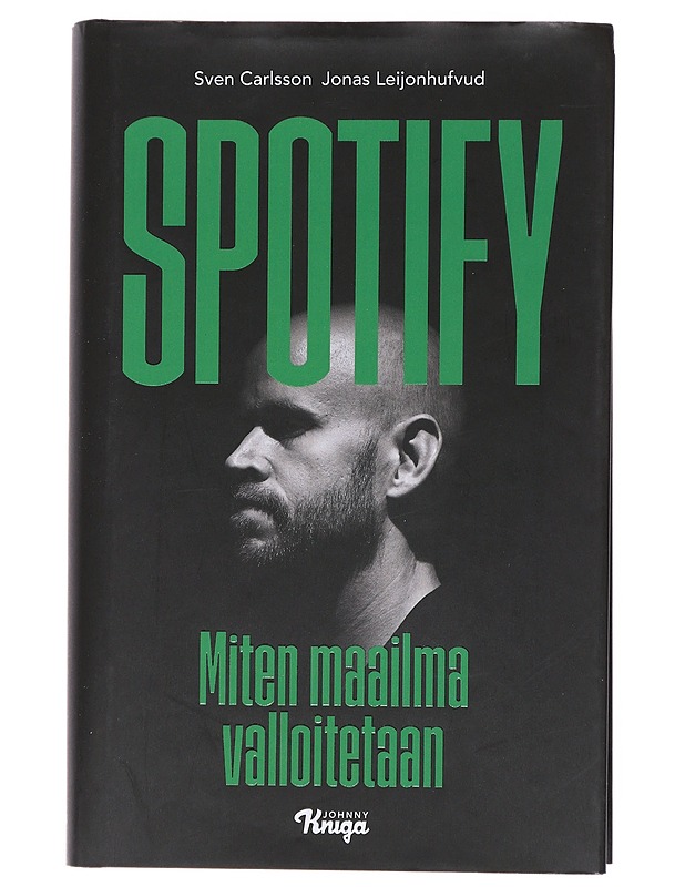 Spotify : miten maailma valloitetaan - Carlsson, Sven - Tietokirjat - 10105519669 - 0