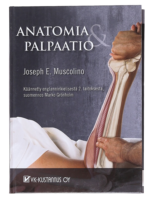 Anatomia & palpaatio - Muscolino, Joseph E. - Tietokirjat ja oppaat - 10105519678 - 0