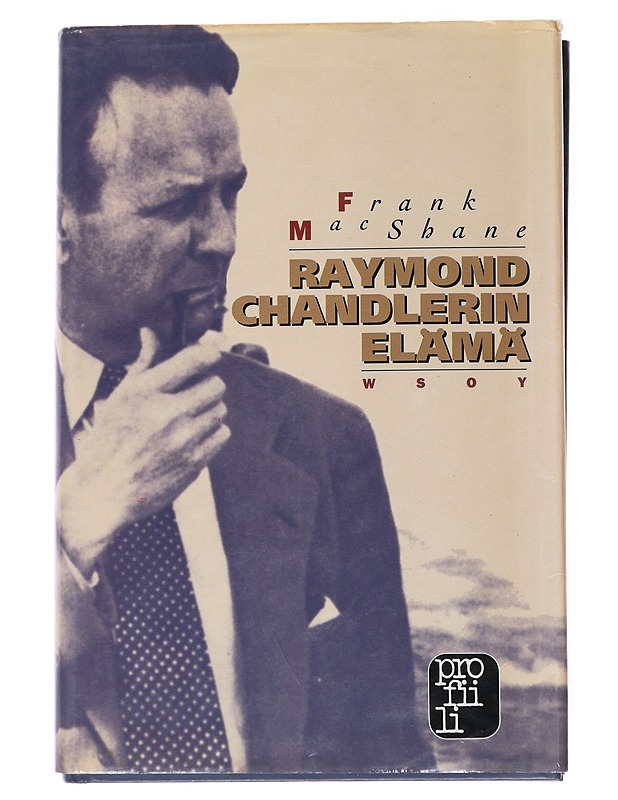 Raymond Chandlerin elämä - MacShane, Frank - Jännitys ja dekkarit - 10105519689 - 0