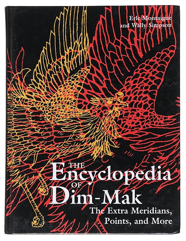 The encyclopedia of Dim-Mak : The extra meridians, points, and more - Montaigue, Erle - Tietokirjat ja oppaat - 10105519713 - 0